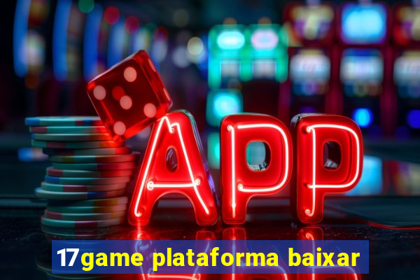 17game plataforma baixar